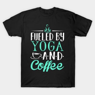 Fueled by Yoga and Coffee T-Shirt